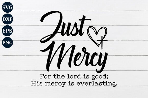 Just Mercy SVG, Lord is Good PNG