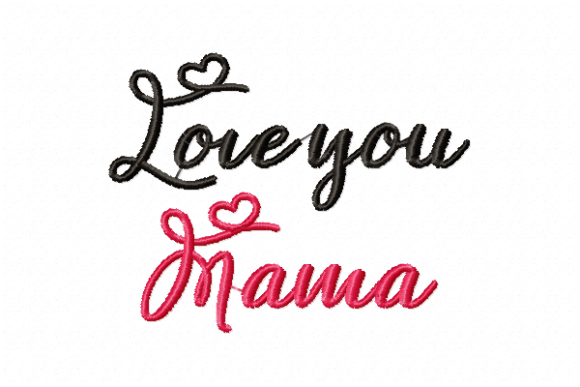 Love You Mama 4x4: A Timeless Embroidery Design for Celebrating Motherhood