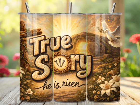 True Story He is Risen Christian Tumbler